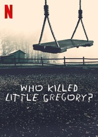 Xem phim Ai đã sát hại bé Gregory? - Who Killed Little Gregory? (2019)