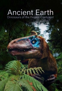 Xem phim Ancient Earth: Dinosaurs of the Frozen Continent - Ancient Earth: Dinosaurs of the Frozen Continent (2022)