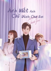 Xem phim Ánh Mắt Anh Chỉ Dành Cho Em - Nothing But You (2022)