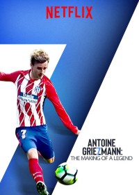 Xem phim Antoine Griezmann: Làm nên một huyền thoại - Antoine Griezmann: The Making of a Legend (2019)