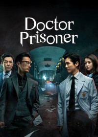 Xem phim Bác sĩ trại giam - Doctor Prisoner (2019)