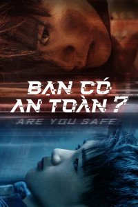 Xem phim Bạn Có An Toàn? - Are You Safe (2022)