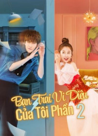 Xem phim Bạn Trai Vi Diệu Của Tôi Phần 2 - My wonderful boyfriend S2 (2021)