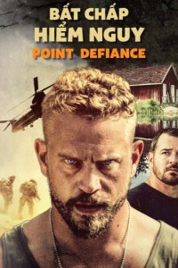 Xem phim Bất Chấp Hiểm Nguy - Point Defiance (2018)