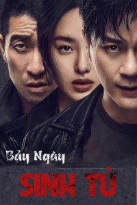 Xem phim Bảy Ngày Sinh Tử - Seven Days (2019)