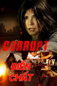 Xem phim Biến Chất - Corrupt (2016)