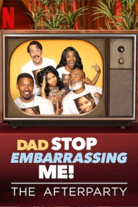 Xem phim Bố, đừng làm con mất mặt nữa! – Tiệc hậu - Dad Stop Embarrassing Me - The Afterparty (2021)