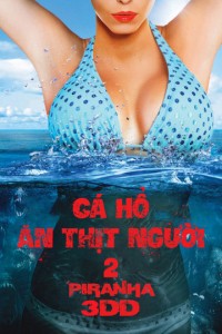 Xem phim Cá Hổ Ăn Thịt Người 2 - Piranha 3DD (2012)