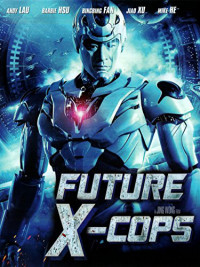 Xem phim Cảnh Sát Tương Lai - Future X-Cops (2010)