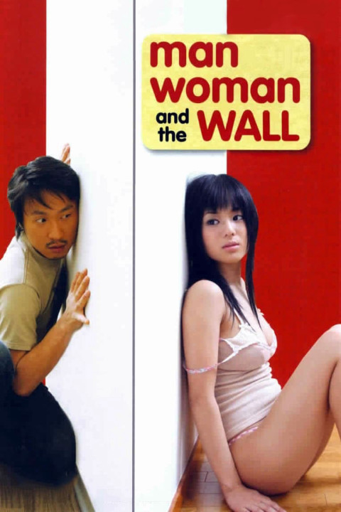 Xem phim Chàng Trai Cô Gái Và Bức Tường  - Man, Woman & the Wall (2006)