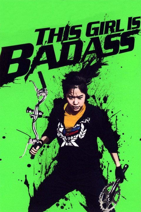 Xem phim Cô Nàng Bá Đạo - This Girl Is Bad Ass (2011)