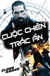 Xem phim Cuộc Chiến Trắc Ẩn - Close Range (2015)