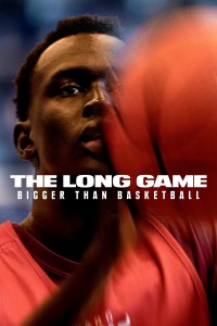 Xem phim Cuộc Đấu Dài Hơn: Hơn Cả Bóng Rổ - The Long Game: Bigger Than Basketball (2022)