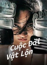 Xem phim Cuộc Đời Vật Lộn - Fighting Life (2021)