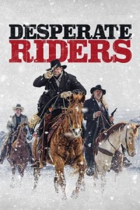 Xem phim Cuộc Giải Cứu Đẫm Máu - Desperate Riders (2022)