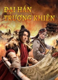 Xem phim Đại Hán Trương Khiên - The legend of Zhang Qian (2021)