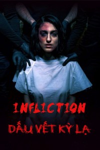 Xem phim Dấu Vết Kỳ Lạ - Infliction (2015)