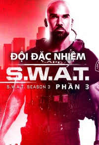 Xem phim Đội Đặc Nhiệm SWAT (Phần 3) - S.W.A.T. (Season 3) (2019)