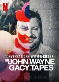 Xem phim Đối thoại với kẻ sát nhân: John Wayne Gacy - Conversations with a Killer: The John Wayne Gacy Tapes (2022)