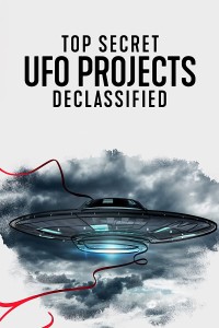 Xem phim Dự án UFO tuyệt mật: Hé lộ bí ẩn - Top Secret UFO Projects: Declassified (2021)