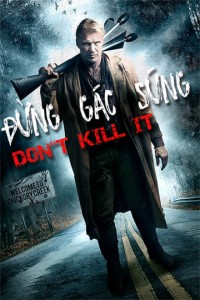 Xem phim Đừng Gác Súng - Don't Kill It (2017)