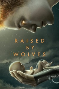 Xem phim Được Nuôi Bởi Người Sói (Phần 1) - Raised by Wolves (Season 1) (2020)