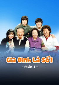 Xem phim Gia Đình Là Số 1 (Phần 1) - High Kick 1 (2006)