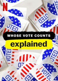 Xem phim Giải mã bầu cử - Whose Vote Counts, Explained (2020)