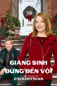 Xem phim Giáng Sinh Đừng Đến Vội - I'm Not Ready for Christmas (2015)