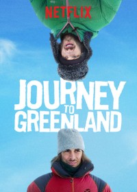 Xem phim Hành trình tới Greenland - Journey to Greenland (2016)