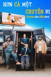 Xem phim Hơn Cả Một Chuyến Đi - Come As You Are (2019)