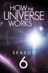 Xem phim Vũ trụ hoạt động như thế nào (Phần 6) - How the Universe Works (Season 6) (2018)