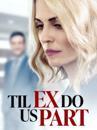 Xem phim Kẻ Đòi Mạng - Til Ex Do Us Part (2018)