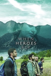 Xem phim Khi anh hùng cất cánh - When Heroes Fly (2018)