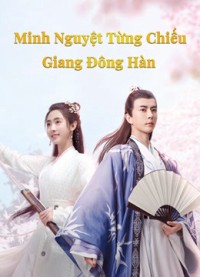 Xem phim Minh Nguyệt Từng Chiếu Giang Đông Hàn - The Moon Brightens for You (2020)