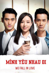 Xem phim Mình Yêu Nhau Đi - We Are In Love (2016)