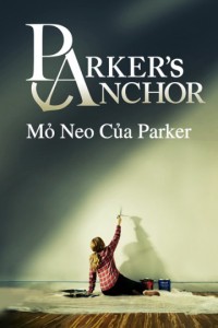 Xem phim Mỏ Neo Của Parker - Parker's Anchor (2018)