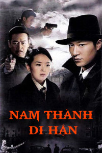 Xem phim Nam Thành Di Hận - South City Resentment (2010)