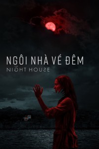 Xem phim Ngôi Nhà Về Đêm - The Night House (2020)