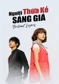 Xem phim Người Thừa Kế Sáng Giá - Brilliant Legacy (2009)