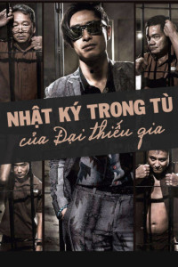 Xem phim Nhật Ký Trong Tù Của Đại Thiếu Gia - Imprisoned: Survival Guide For Rich And Prodigal (2015)