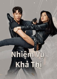 Xem phim Nhiệm Vụ Khả Thi - Mission: Possible (2021)