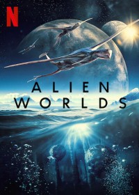 Xem phim Những hành tinh khác - Alien Worlds (2020)