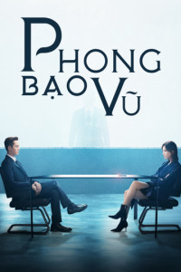 Xem phim Phong Bạo Vũ - The Dance Of The Storm (2021)