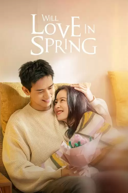 Xem phim 【Thuyết Minh】Sắc Xuân Gửi Người Tình - Will Love In Spring (Vietnamese Ver.) (2024)