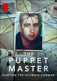 Xem phim Săn lùng những bậc thầy giả mạo - The Puppet Master: Hunting the Ultimate Conman (2021)