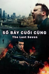 Xem phim Số Bảy Cuối Cùng - The Last Seven (2013)