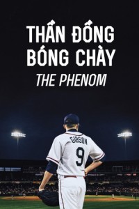 Xem phim Thần Đồng Bóng Chày - The Phenom (2016)