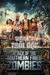 Xem phim Thây Ma Trỗi Dậy - Attack of the southern fried zombies (2018)