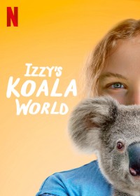 Xem phim Thế giới gấu túi của Izzy (Phần 1) - Izzy's Koala World (Season 1) (2020)